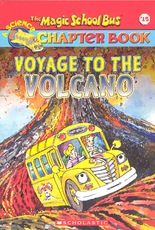 The Magic School Bus Science Chapter Book #15 :Voyage to the Volcano