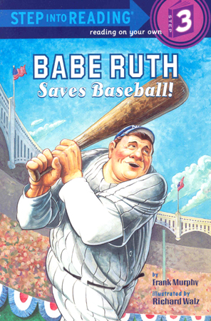 Step Into Reading 3 Babe Ruth Saves Baseball!