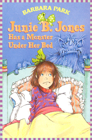 #8 Junie B. Jones Has a Monster Under Her Bed