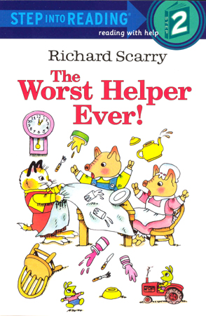 Step Into Reading 2 Richard Scarry The Worst Helper Ever!