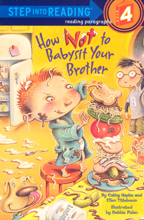 Step Into Reading 4 How Not to Babysit Your Brother