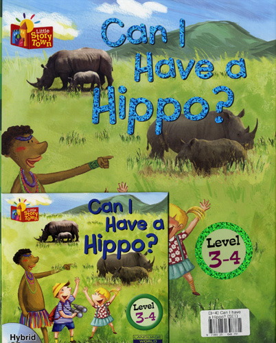 Little Story Town 3-4:Can I have a Hippo? (B+CD+W+Phonics) Set