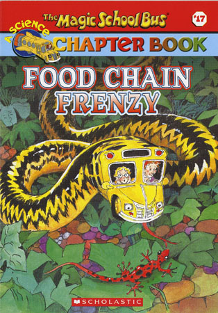 The Magic School Bus Science Chapter Book #17 : Food Chain Frenzy