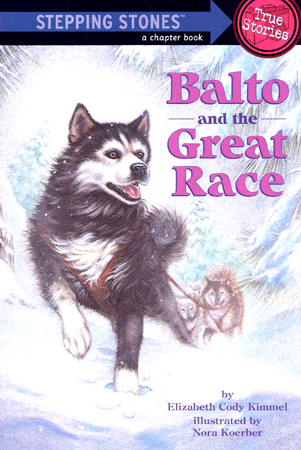 Stepping Stones True Stories : Balto and the Great Race