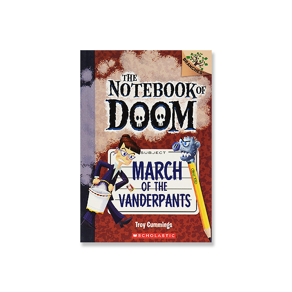 The Notebook of Doom #12:March of the Vanderpants (A Branches Book)