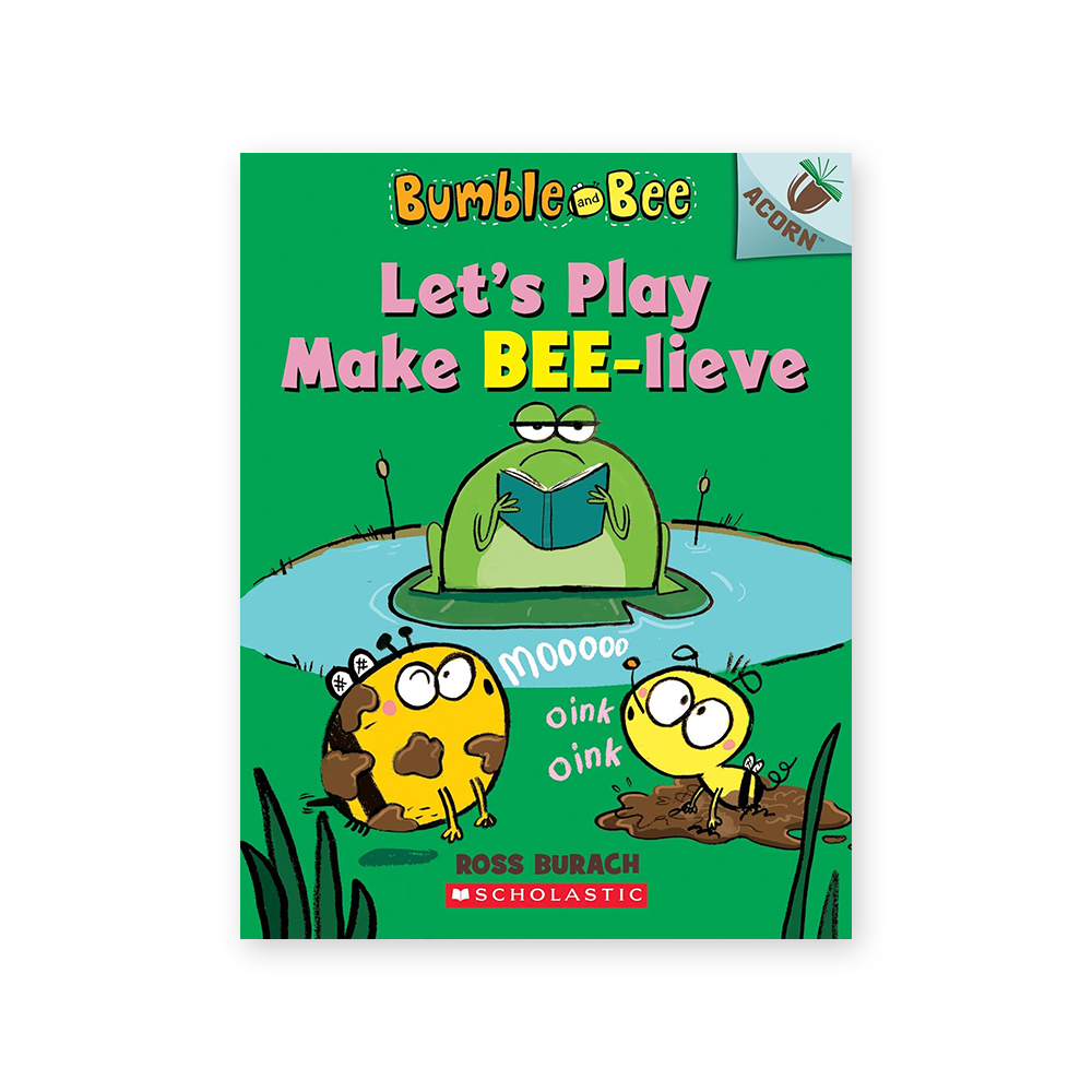 Bumble and Bee #2: Let's Play Make Bee-Lieve (An Acorn Book)