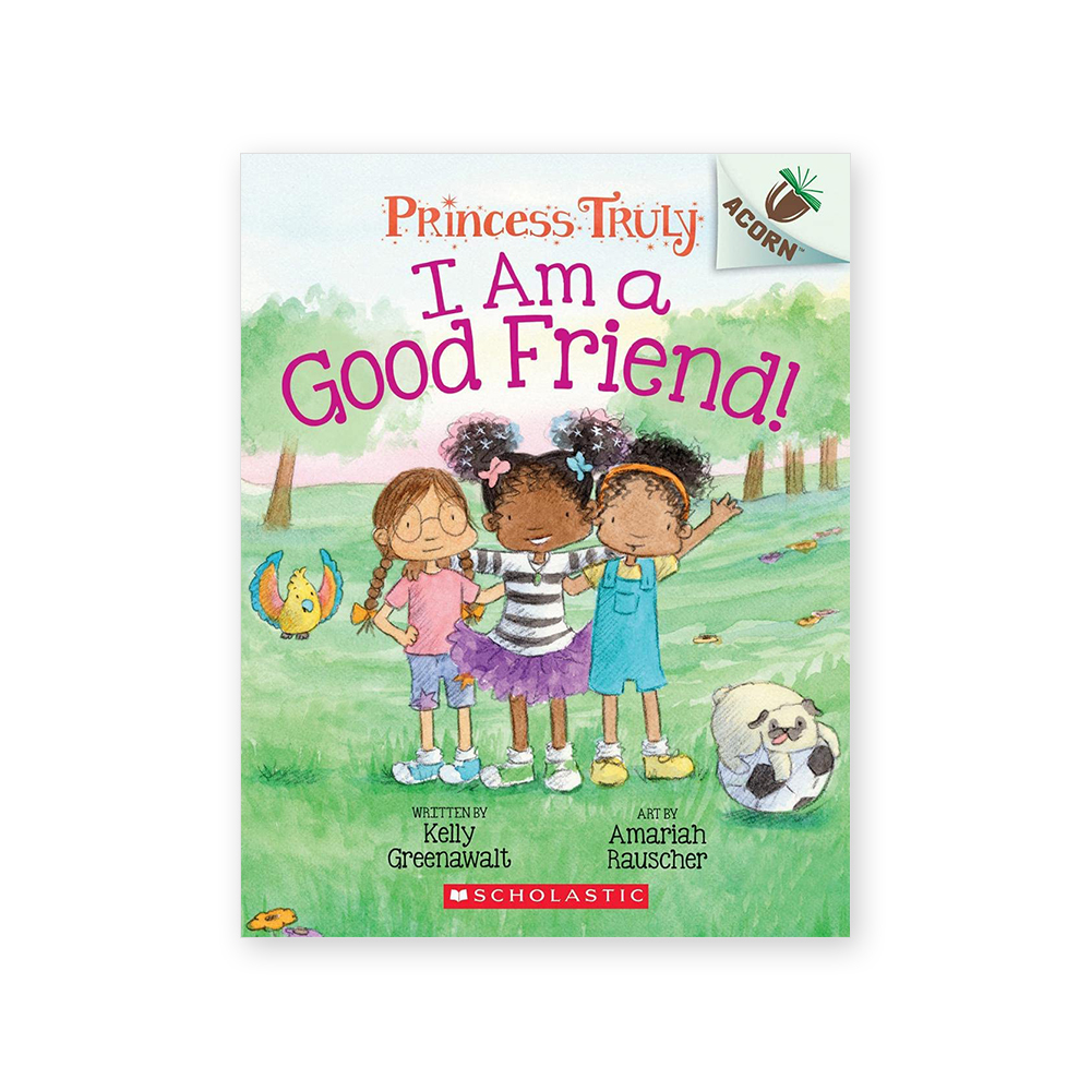 Princess Truly #4: I Am a Good Friend!