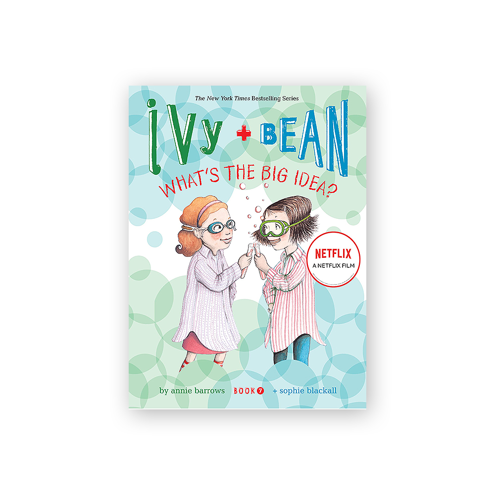Ivy and Bean #7: What's the Big Idea?